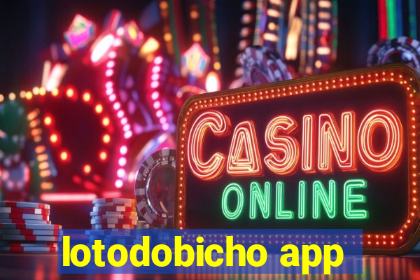 lotodobicho app